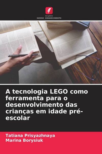 Produktbild: A tecnologia LEGO como ferramenta para o desenvolvimento das crian&ccedil;as em idade pr&eacute;-escolar