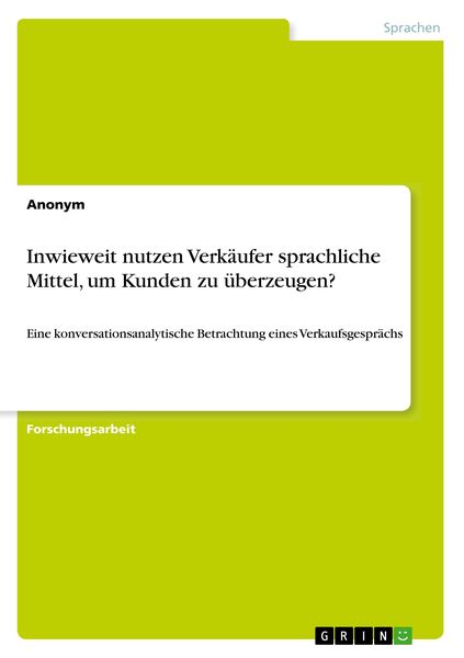 Produktbild: Inwieweit nutzen Verk&auml;ufer sprachliche Mittel, um Kunden zu &uuml;berzeugen?