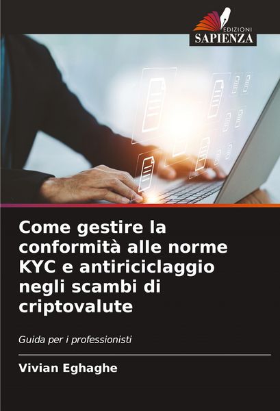 Produktbild: Come gestire la conformit&agrave; alle norme KYC e antiriciclaggio negli scambi di criptovalute