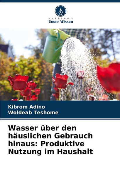 Produktbild: Wasser &uuml;ber den h&auml;uslichen Gebrauch hinaus: Produktive Nutzung im Haushalt