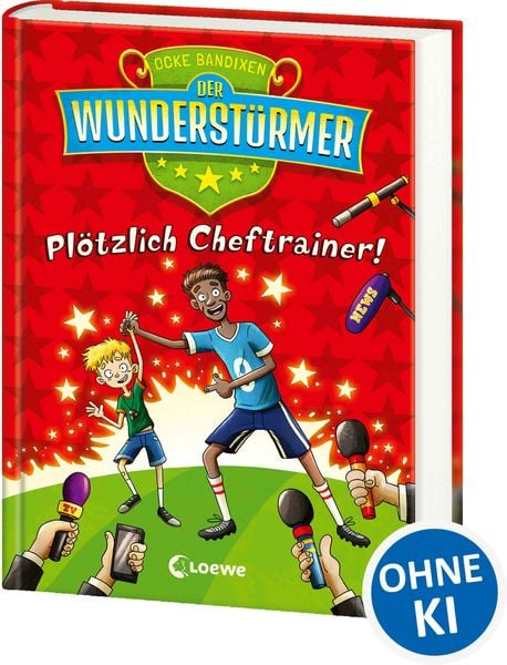 Der Wunderstürmer (Band 5) - Plötzlich Cheftrainer!, Gebundene Ausgabe von Ocke Bandixen, Loewe, 9783743207165