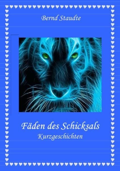 Fäden des Schicksals, Taschenbuch von Bernd Staudte, Epubli, 9783746702438