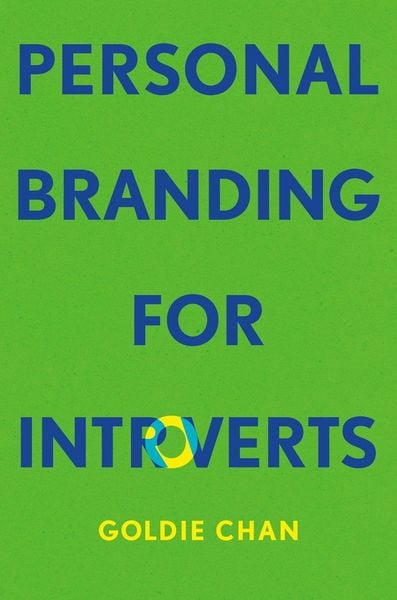 Personal Branding for Introverts, Gebundene Ausgabe von Goldie Chan, Workman, 9781541705463