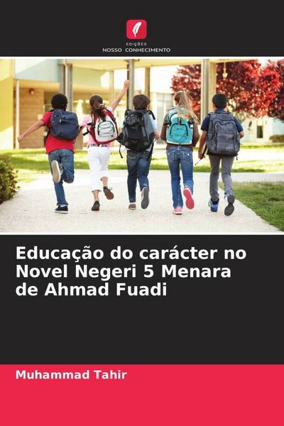 Produktbild: Educa&ccedil;&atilde;o do car&aacute;cter no Novel Negeri 5 Menara de Ahmad Fuadi