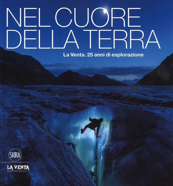Produktbild: Nel cuore della terra. La Venta. 25 anni di esplorazione. Ediz. italiana e inglese