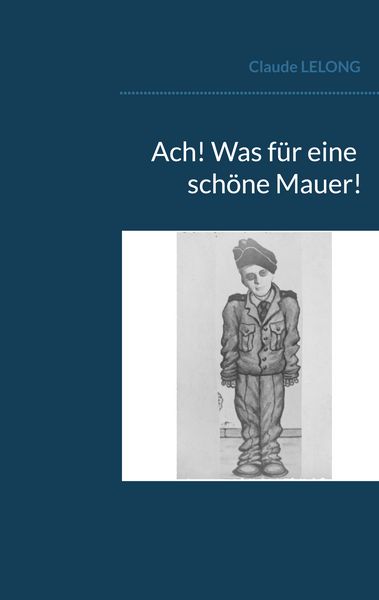 Produktbild: Ach! Was f&uuml;r eine sch&ouml;ne Mauer!