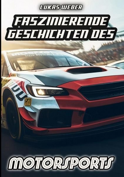 Produktbild: Faszinierende Geschichten des Motorsports