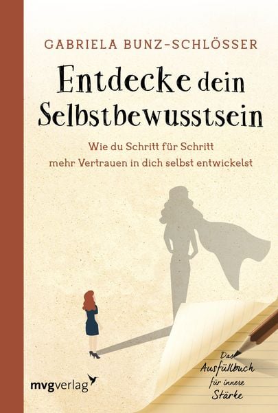 Entdecke dein Selbstbewusstsein, Taschenbuch von Gabriela Bunz-Schlösser, Mvg, 9783747400685