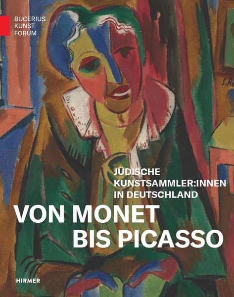 Produktbild: Von Monet bis Picasso. J&uuml;dische Kunstsammler:innen der Moderne in Deutschland