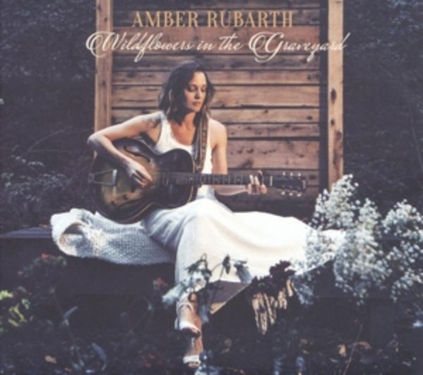 Wildflowers In The Graveyard - Amber Rubarth, CD