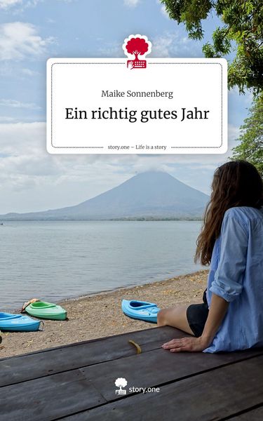 Ein richtig gutes Jahr. Life is a Story - story.one, Gebundene Ausgabe von Maike Sonnenberg, Storylution, 978-3-7115-9386-3