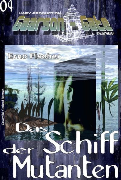 Produktbild: GAARSON-GATE 004: Das Schiff der Mutanten