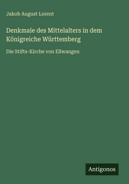 Produktbild: Denkmale des Mittelalters in dem K&ouml;nigreiche W&uuml;rttemberg