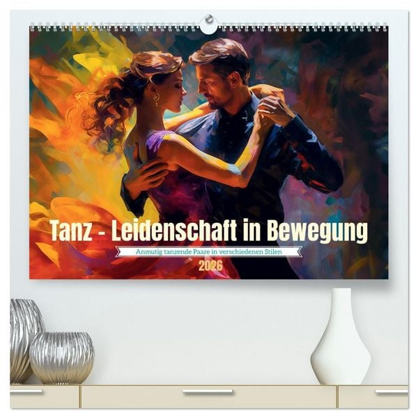 Produktbild: Tanz Leidenschaft in Bewegung (hochwertiger Premium Wandkalender 2026 DIN A2 quer), Kunstdruck in Hochglanz