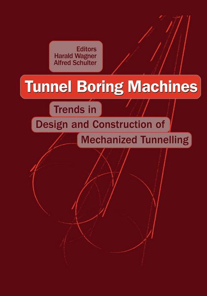 Produktbild: Tunnel Boring Machines: Trends in Design and Construction of Mechanical Tunnelling