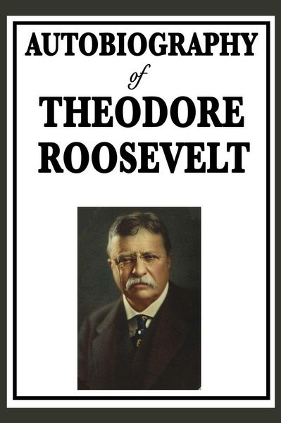 Produktbild: Autobiography of Theodore Roosevelt