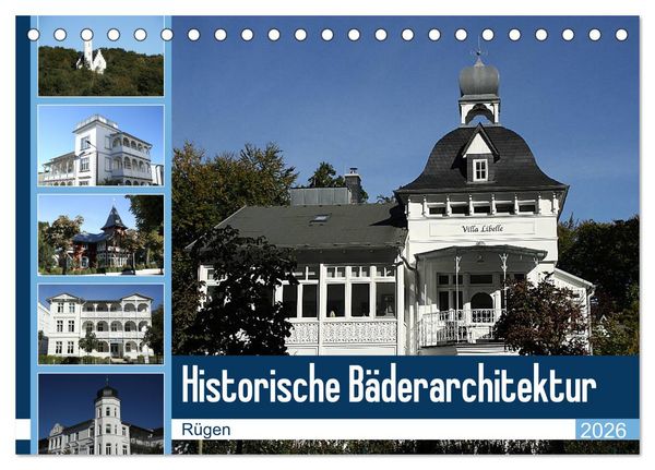 Historische Bäderarchitektur Rügen (Tischkalender 2026 DIN A5 quer), CALVENDO Monatskalender