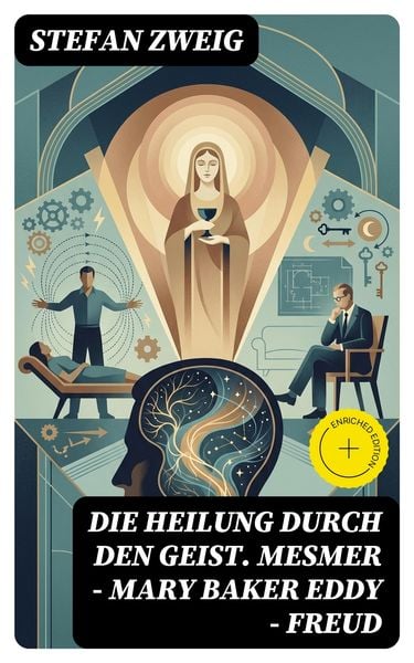 Produktbild: Die Heilung durch den Geist. Mesmer - Mary Baker Eddy - Freud