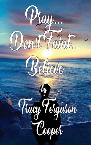 Produktbild: Pray... Don't Faint... Believe