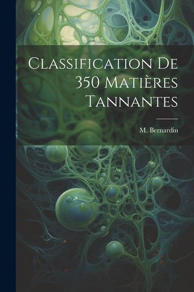 Produktbild: Classification de 350 Mati&egrave;res Tannantes