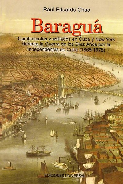 Produktbild: BARAGU&Aacute; Combatientes y exiliados en Cuba y New York durante la Guerra de los Diez A&ntilde;os por la Independencia de Cuba (1868-1978)