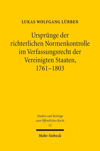 Produktbild: Urspr&uuml;nge der richterlichen Normenkontrolle im Verfassungsrecht der Vereinigten Staaten, 1761-1803