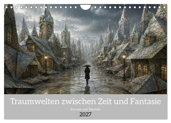 Produktbild: Traumwelten zwischen Zeit und Fantasie (Wandkalender 2027 DIN A4 quer), CALVENDO Monatskalender