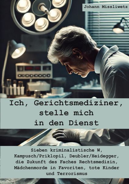 Produktbild: Ich, Gerichtsmediziner, stelle mich in den Dienst