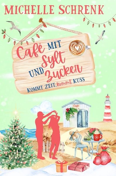 Produktbild: Caf&eacute; mit Sylt und Zucker: Kommt Zeit, kommt Kuss