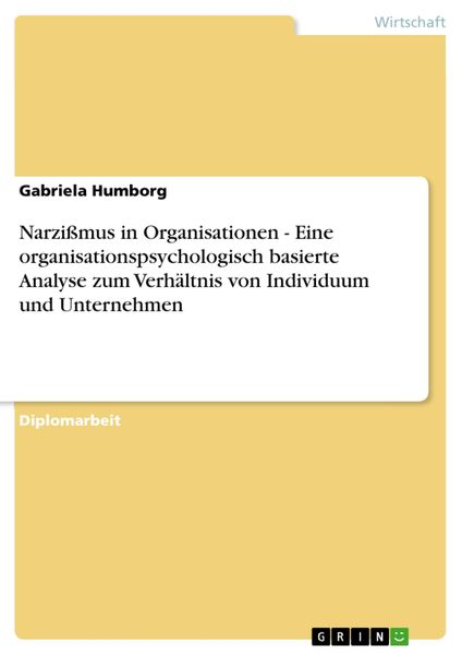 Produktbild: Narzi&szlig;mus in Organisationen - Eine organisationspsychologisch basierte Analyse zum Verh&auml;ltnis von Individuum und Unternehmen