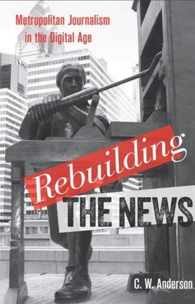Produktbild: Rebuilding the News: Metropolitan Journalism in the Digital Age