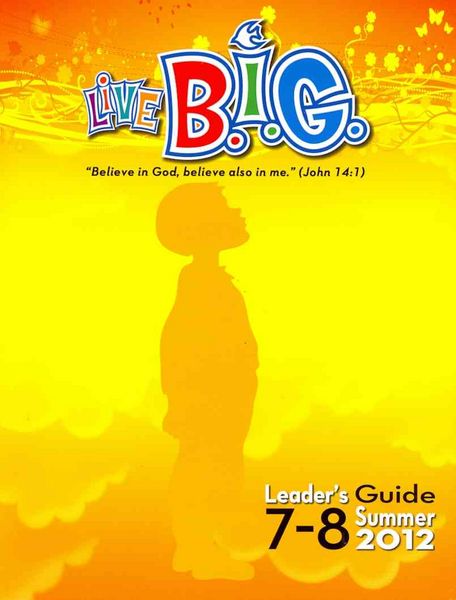 Produktbild: Live Big Ages 7-8 Leaders Guide, Summer 2012