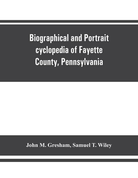 Produktbild: Biographical and portrait cyclopedia of Fayette County, Pennsylvania