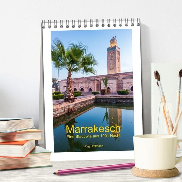 Produktbild: Marrakesch - Eine Stadt wie aus 1001 Nacht (Tischkalender 2026 DIN A5 hoch), CALVENDO Monatskalender