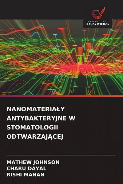 Produktbild: NANOMATERIA&iquest;Y ANTYBAKTERYJNE W STOMATOLOGII ODTWARZAJ&iquest;CEJ
