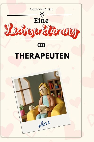 Produktbild: Eine Liebeserkl&auml;rung an Therapeuten