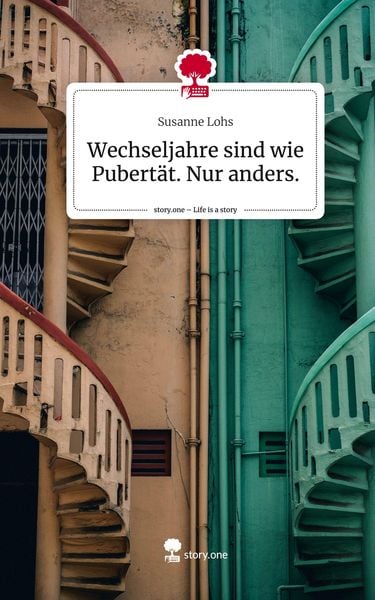 Produktbild: Wechseljahre sind wie Pubertät. Nur anders.. Life is a Story - story.one