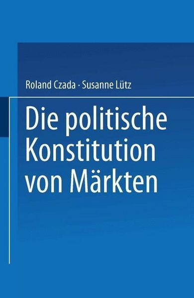 Produktbild: Die politische Konstitution von M&auml;rkten