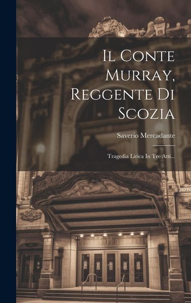 Produktbild: Il Conte Murray, Reggente Di Scozia