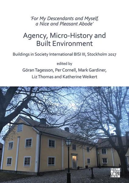 Produktbild: 'For My Descendants and Myself, a Nice and Pleasant Abode' - Agency, Micro-history and Built Environment