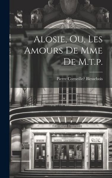 Produktbild: Alosie, Ou, Les Amours De Mme De M.t.p.