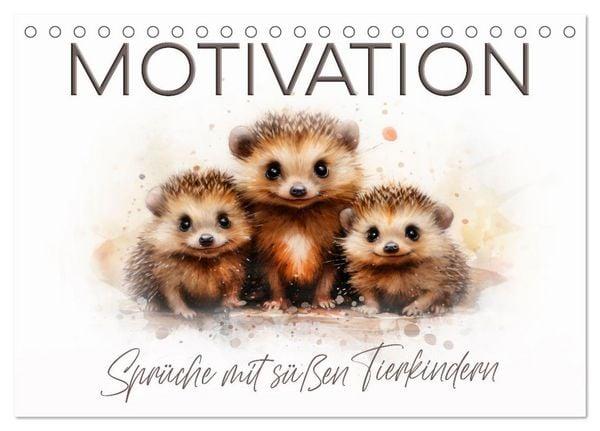 Produktbild: MOTIVATION Spr&uuml;che mit s&uuml;&szlig;en Tierkindern (Tischkalender 2026 DIN A5 quer), CALVENDO Monatskalender