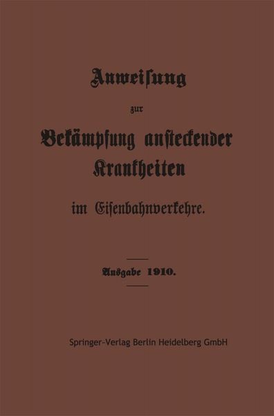 Produktbild: Anweisung zur Bek&auml;mpfung ansteckender Krankheiten im Eisenbahnverkehre