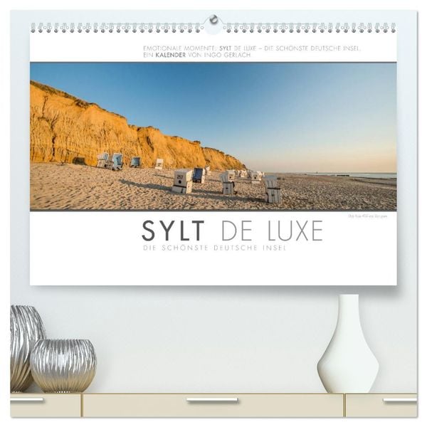 Emotionale Momente: Sylt de Luxe - die schönste deutsche Insel. (hochwertiger Premium Wandkalender 2024 DIN A2 quer), Ku