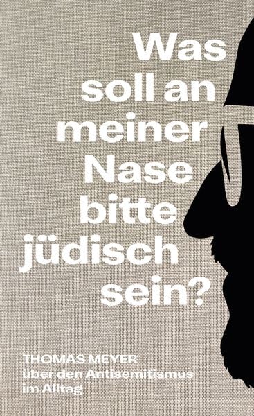Produktbild: Was soll an meiner Nase bitte j&uuml;disch sein?