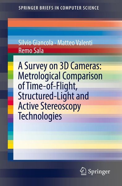 Produktbild: A Survey on 3D Cameras: Metrological Comparison of Time-of-Flight, Structured-Light and Active Stereoscopy Technologies