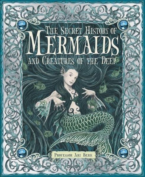 Produktbild: The Secret History of Mermaids and Creatures of the Deep