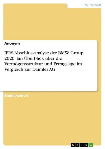 Produktbild: IFRS-Abschlussanalyse der BMW Group 2020. Ein &Uuml;berblick &uuml;ber die Verm&ouml;gensstruktur und Ertragslage im Vergleich zur Daimler AG