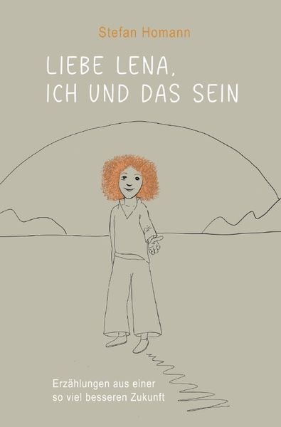 Produktbild: Liebe Lena, ich und das Sein