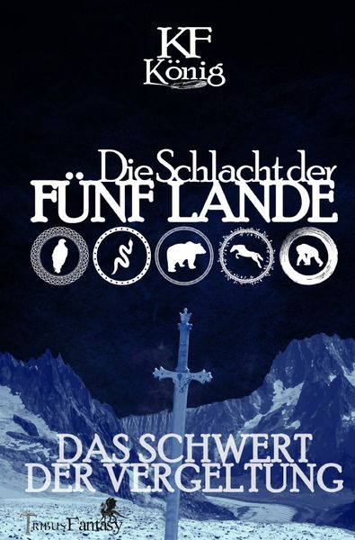 Die Schlacht der Fünf Lande, Taschenbuch von KF König, Epubli, 9783754941591